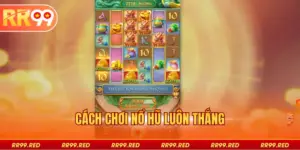 Cách Chơi Nổ Hũ Luôn Thắng RR99 - Top Mẹo Hiệu Quả
