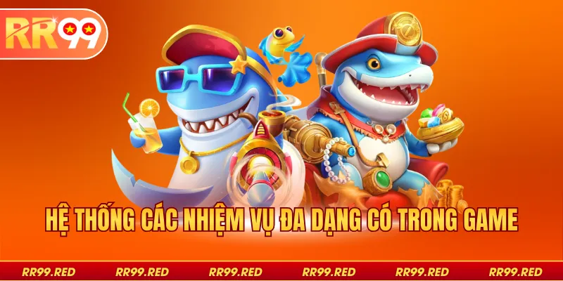 Hệ thống các nhiệm vụ đa dạng có trong game