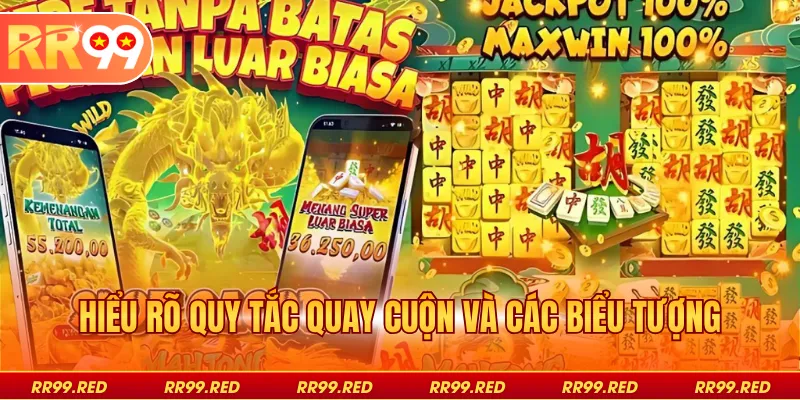 Hiểu rõ quy tắc quay cuộn và các biểu tượng