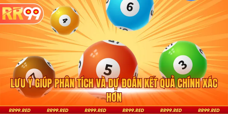 Lưu ý giúp phân tích và dự đoán kết quả chính xác hơn